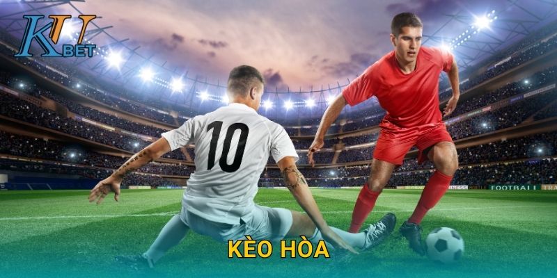 Kèo hòa Kubet và chiến lược đặt cược khôn ngoan Kubet 1 Kèo hòa Kubet và chiến lược đặt cược khôn ngoan Kubet