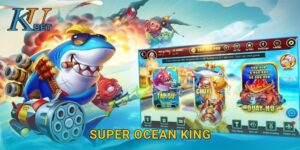 Super Ocean King Kubet và trải nghiệm bắn cá hấp dẫn Kubet