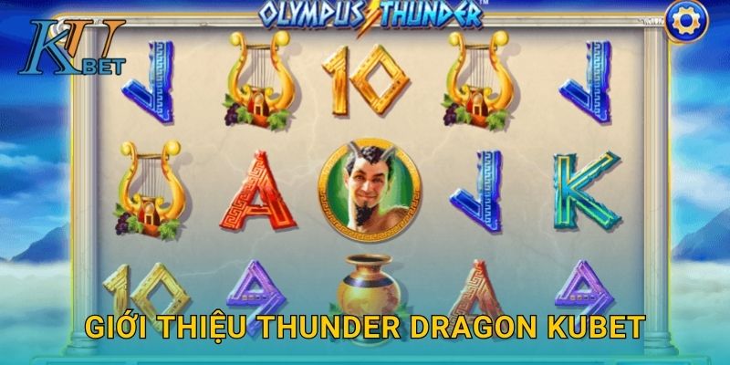 Giới thiệu Thunder Dragon Kubet